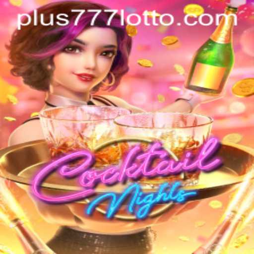 CocktailNights Game: A Stir of Excitement with Plus777