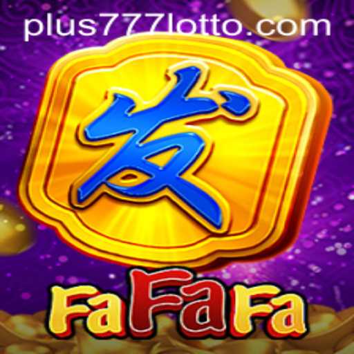 Unveiling the Excitement of FaFaFa: A Unique Gaming Experience with Plus777