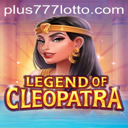 Legend of Cleopatra: A Captivating Journey with Plus777